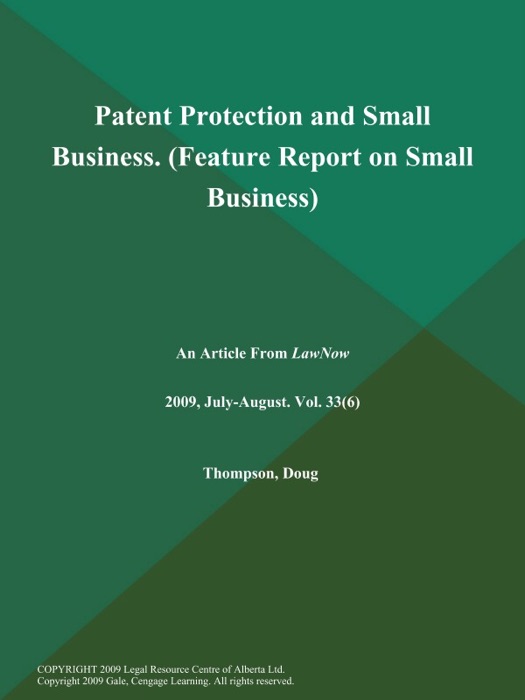 Patent Protection and Small Business (Feature Report on Small Business)