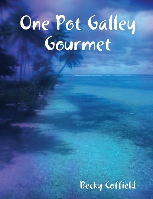 One Pot Galley Gourmet