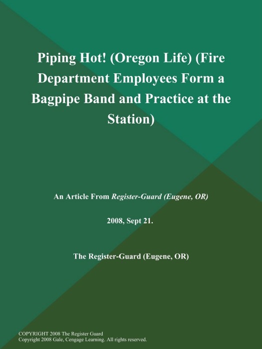 Piping Hot! (Oregon Life) (Fire Department Employees Form a Bagpipe Band and Practice at the Station)
