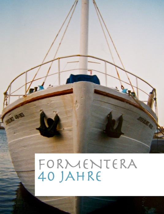 Formentera -  40 Jahre