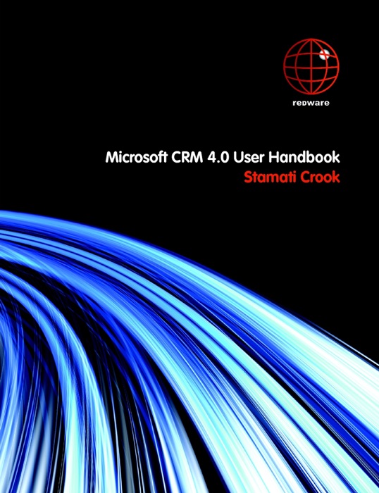 Microsoft CRM 4.0 User Handbook