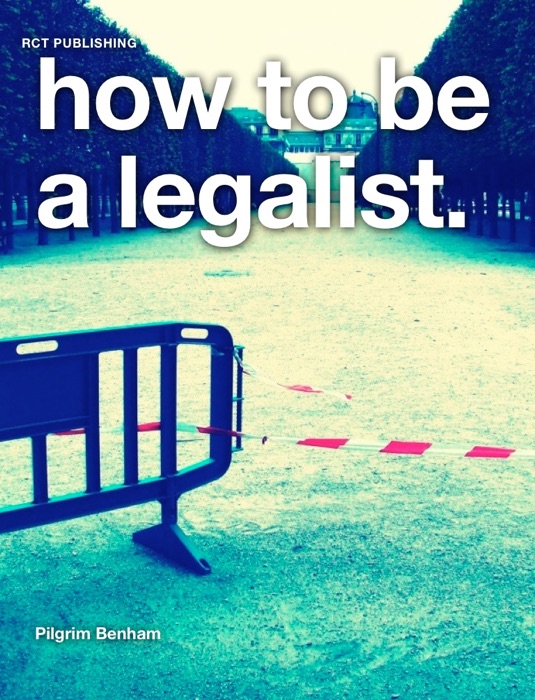 How to Be a Legalist