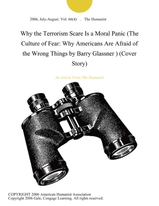 Why the Terrorism Scare Is a Moral Panic (The Culture of Fear: Why Americans Are Afraid of the Wrong Things by  Barry Glassner ) (Cover Story)