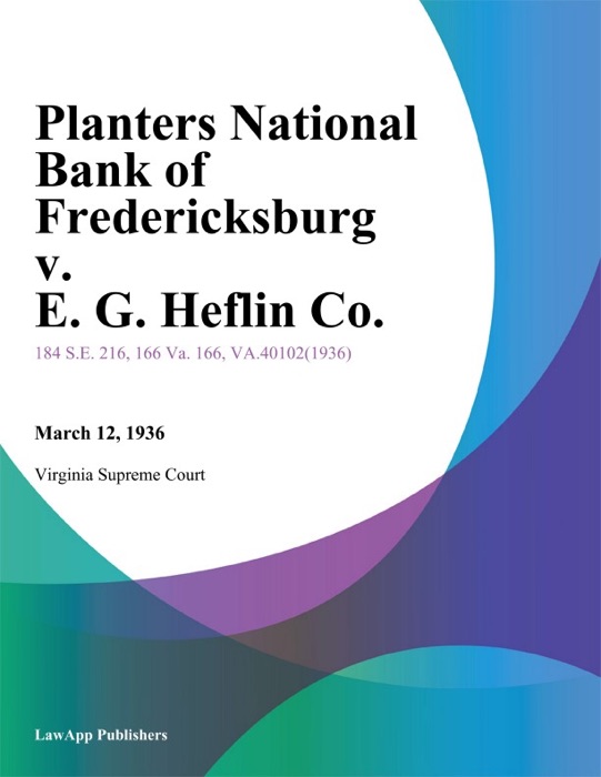 Planters National Bank of Fredericksburg v. E. G. Heflin Co.