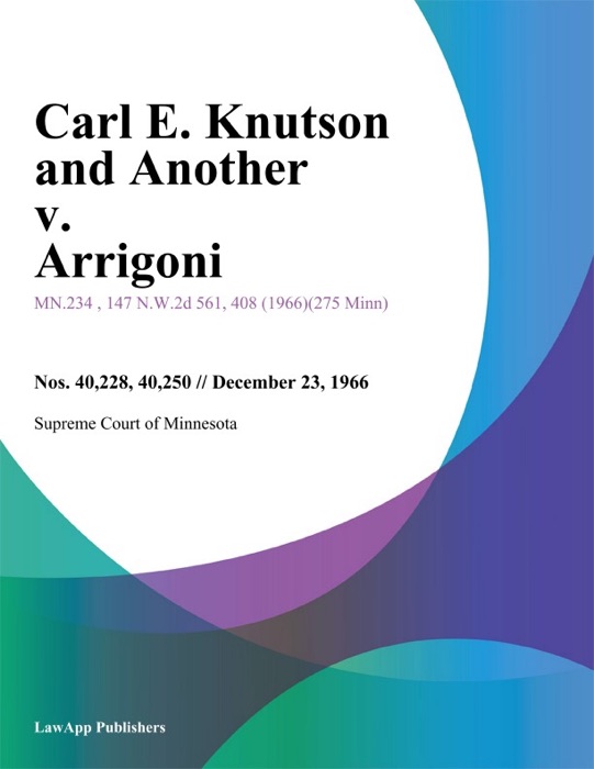 Carl E. Knutson and Another v. Arrigoni