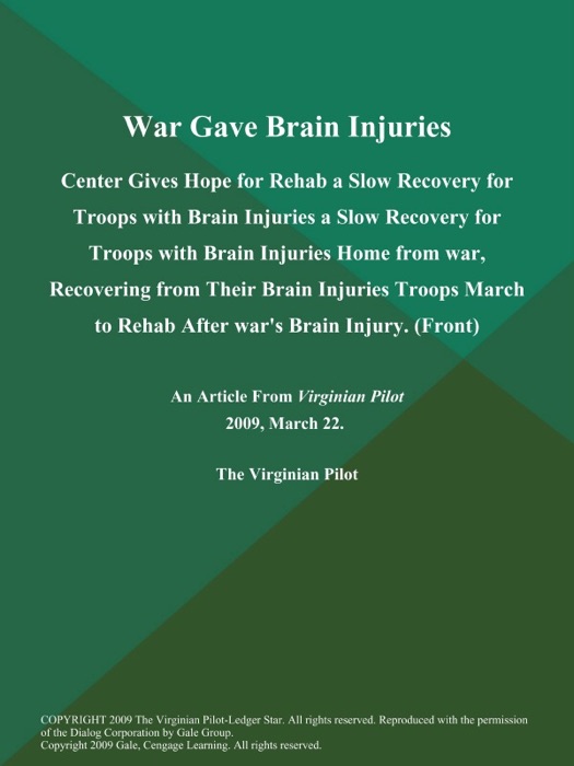War Gave Brain Injuries; Center Gives Hope for Rehab a Slow Recovery for Troops with Brain Injuries a Slow Recovery for Troops with Brain Injuries Home from war, Recovering from Their Brain Injuries Troops March to Rehab After war's Brain Injury (Front)