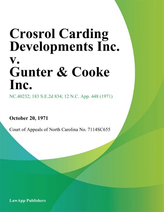 Crosrol Carding Developments Inc. v. Gunter & Cooke Inc.