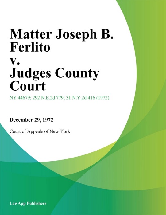 Matter Joseph B. Ferlito v. Judges County Court