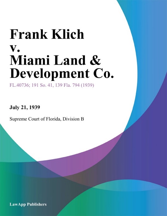 Frank Klich v. Miami Land & Development Co.