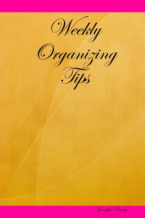 Weekly Organizing Tips