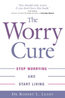 Dr Robert L Leahy - The Worry Cure artwork