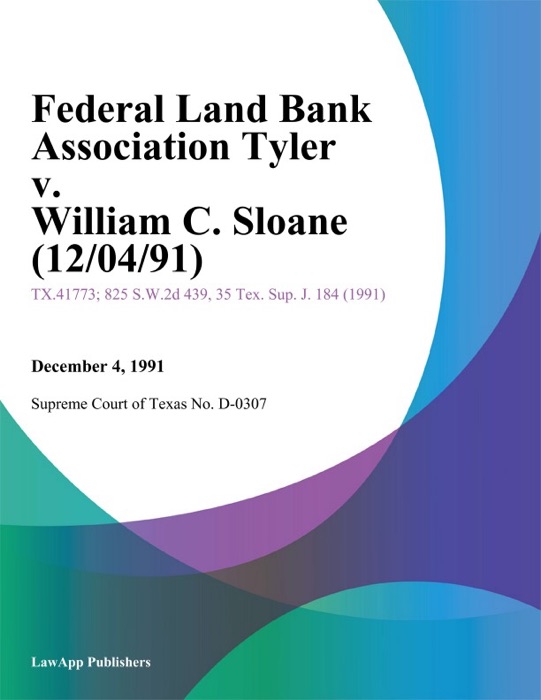 Federal Land Bank Association Tyler V. William C. Sloane (12/04/91)