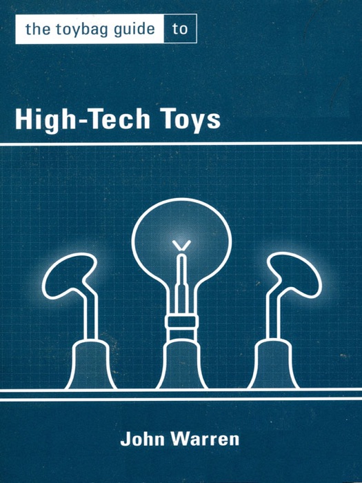 The Toybag Guide to High-Tech Toys