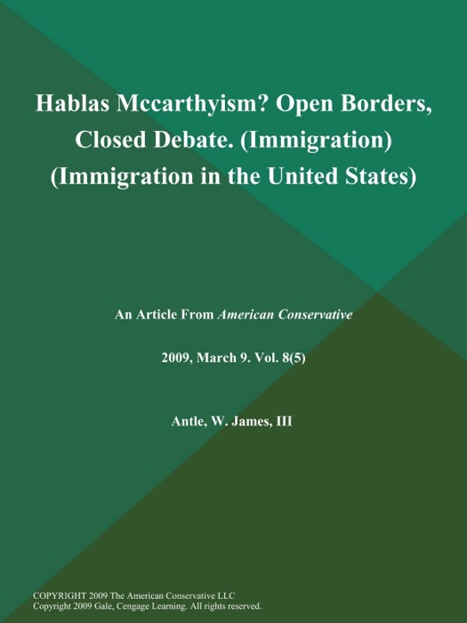 Hablas Mccarthyism? Open Borders, Closed Debate (Immigration) (Immigration in the United States)