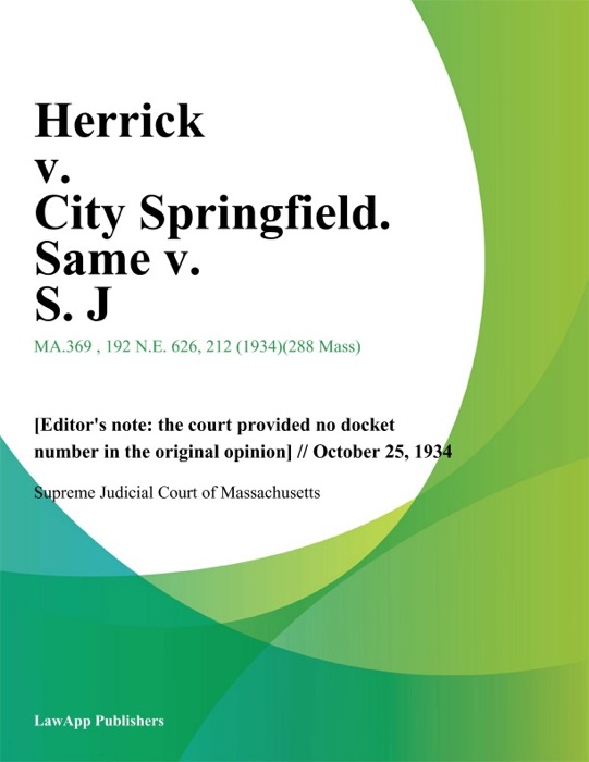 Herrick v. City Springfield. Same v. S. J