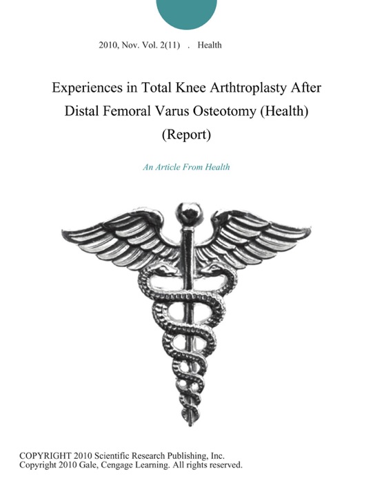 Experiences in Total Knee Arthtroplasty After Distal Femoral Varus Osteotomy (Health) (Report)