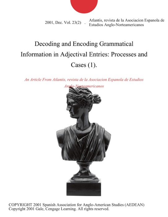 Decoding and Encoding Grammatical Information in Adjectival Entries: Processes and Cases (1).