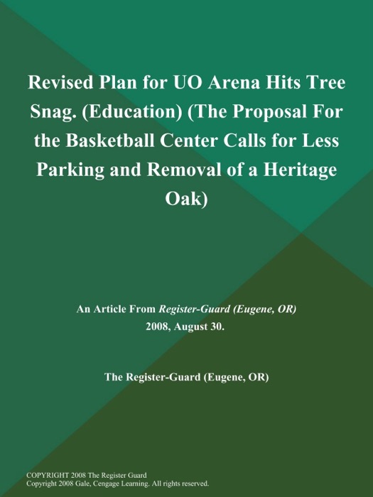 Revised Plan for UO Arena Hits Tree Snag (Education) (The Proposal for the Basketball Center Calls for Less Parking and Removal of a Heritage Oak)