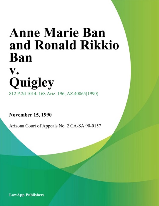 Anne Marie Ban And Ronald Rikkio Ban V. Quigley