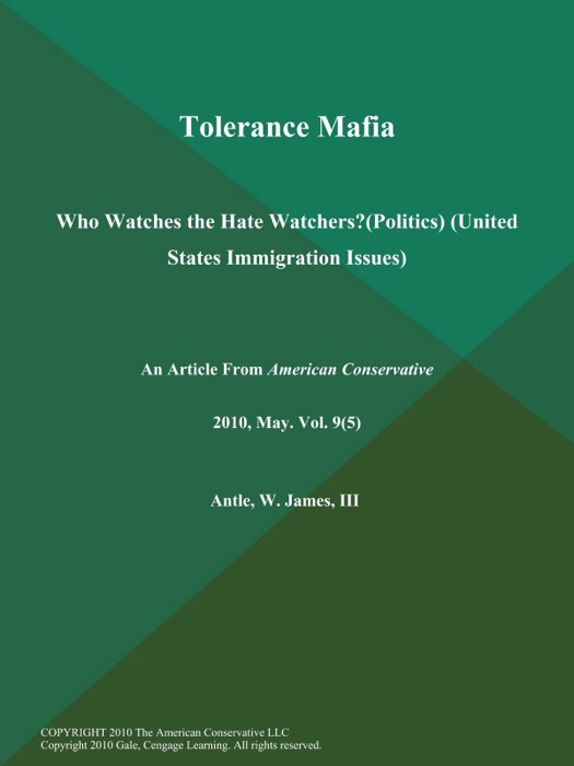 Tolerance Mafia: Who Watches the Hate Watchers? (Politics) (United States Immigration Issues)