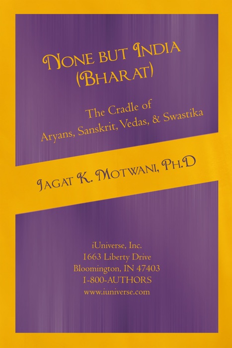 None But India (Bharat) The Cradle Of Aryans, Sanskrit, Vedas, & Swastika