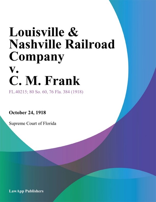 Louisville & Nashville Railroad Company v. C. M. Frank