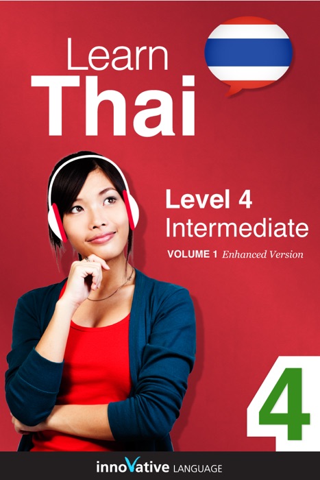Learn Thai - Level 4: IntermediateThai (Enhanced Version)