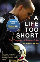 Ronald Reng - A Life Too Short artwork