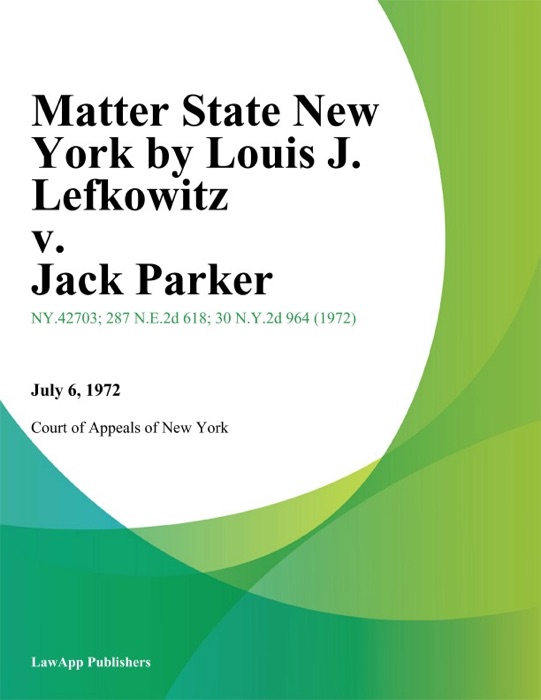 Matter State New York by Louis J. Lefkowitz v. Jack Parker