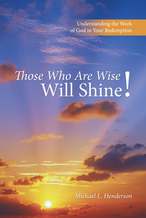 Those Who Are Wise Will Shine!