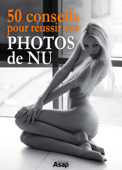 50 conseils pour réussir vos photos de nu - Agence Publicimo