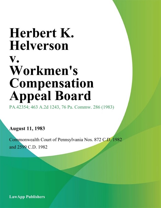 Herbert K. Helverson v. Workmens Compensation Appeal Board (Central Foundry Company)