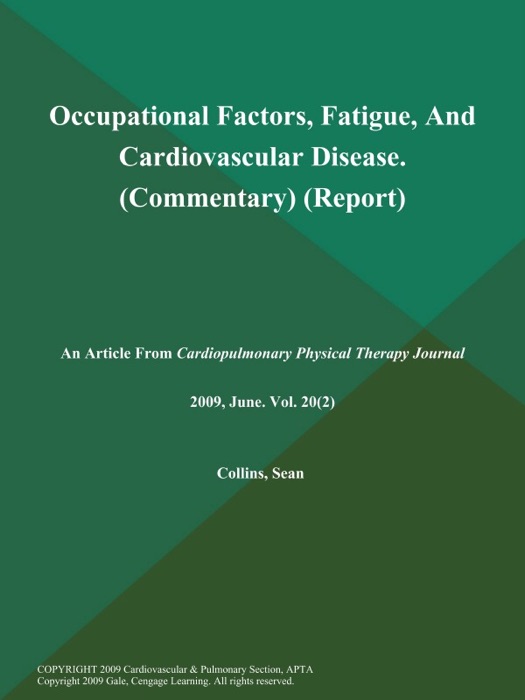 Occupational Factors, Fatigue, And Cardiovascular Disease (Commentary) (Report)
