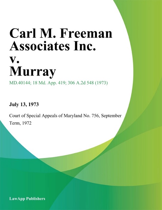 Carl M. Freeman Associates Inc. v. Murray