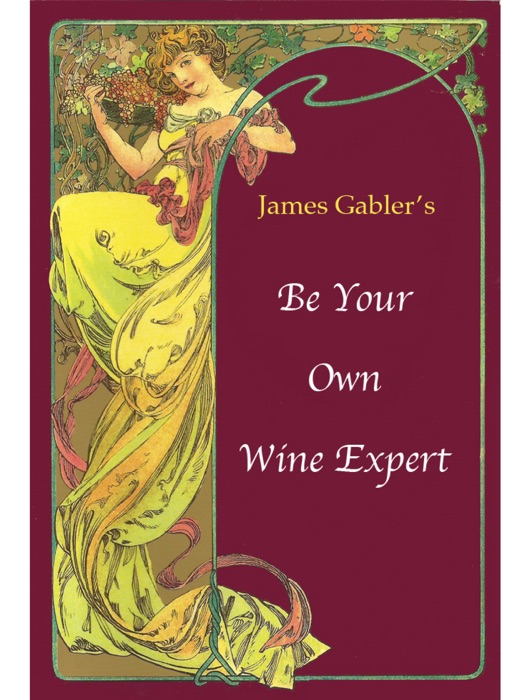 Be Your Own Wine Expert