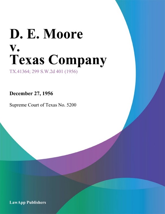 D. E. Moore v. Texas Company