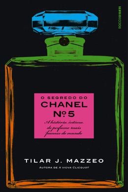 Capa do livro O Segredo de Chanel Nº 5 de Tilar J. Mazzeo