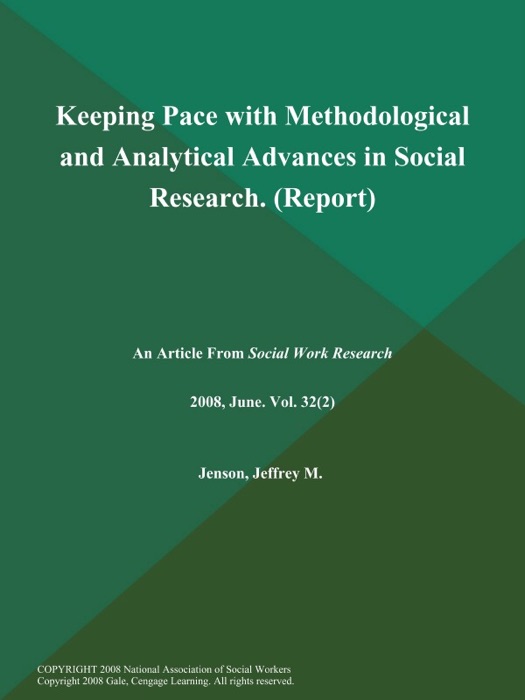 Keeping Pace with Methodological and Analytical Advances in Social Research (Report)