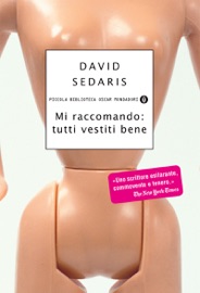 Mi raccomando: tutti vestiti bene - David Sedaris