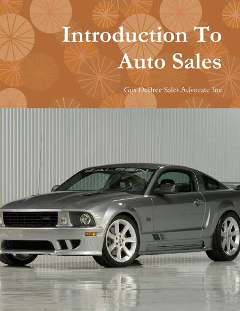 Apple Auto Sales >> Introduction To Auto Sales By Gus Debree On Apple Books Apple Auto Sales >> Introduction To Auto Sales By Gus Debree On Apple Books