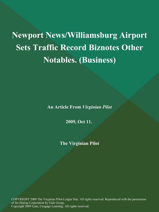 Newport News/Williamsburg Airport Sets Traffic Record Biznotes Other Notables (Business)