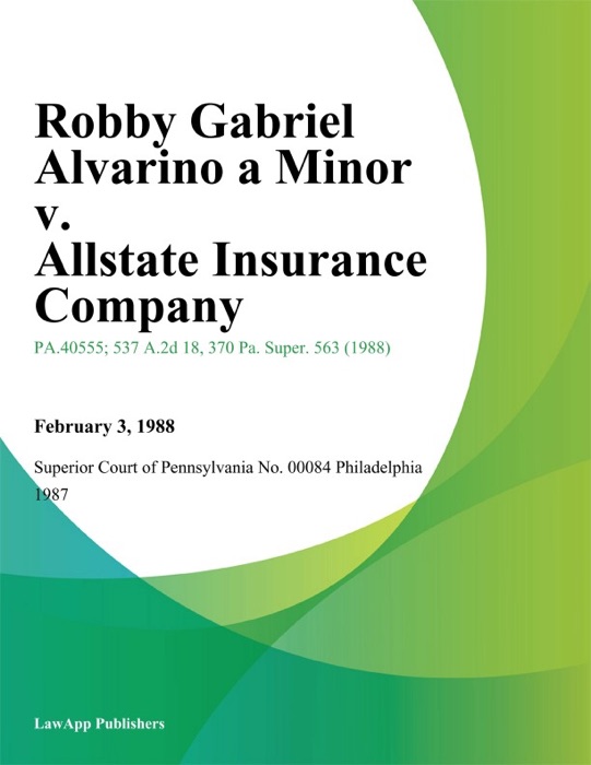 Robby Gabriel Alvarino a Minor v. Allstate Insurance Company