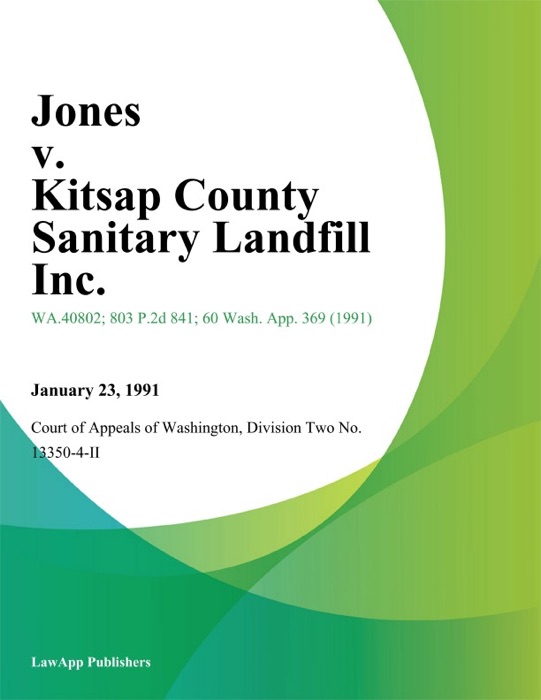 Jones v. Kitsap County Sanitary Landfill Inc.