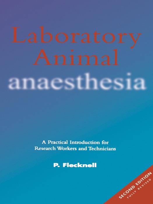 Laboratory Animal Anaesthesia (Enhanced Edition)