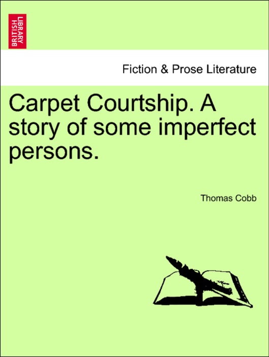 Carpet Courtship. A story of some imperfect persons.