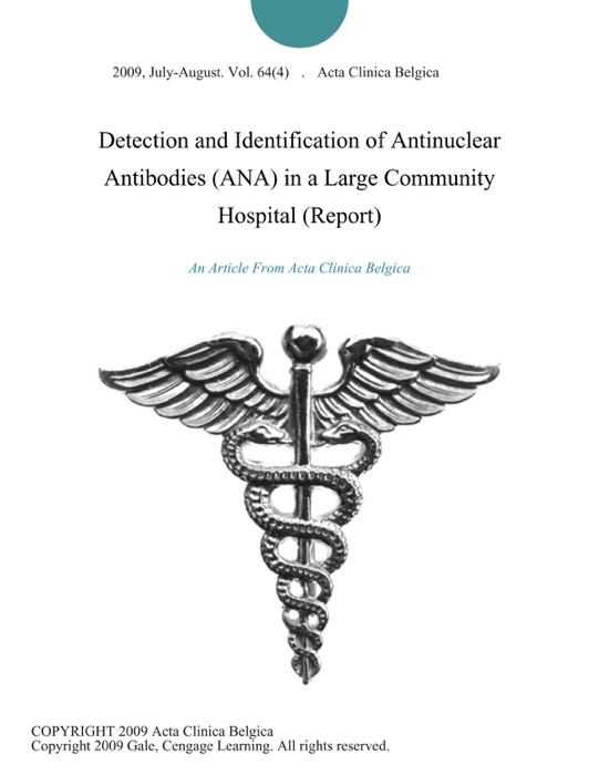 Detection and Identification of Antinuclear Antibodies (ANA) in a Large Community Hospital (Report)