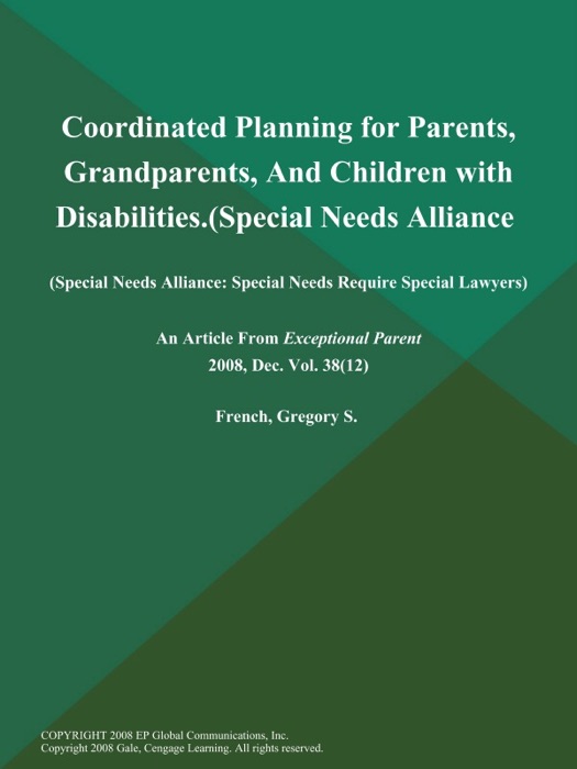 Coordinated Planning for Parents, Grandparents, And Children with Disabilities (Special Needs Alliance: Special Needs Require Special Lawyers)