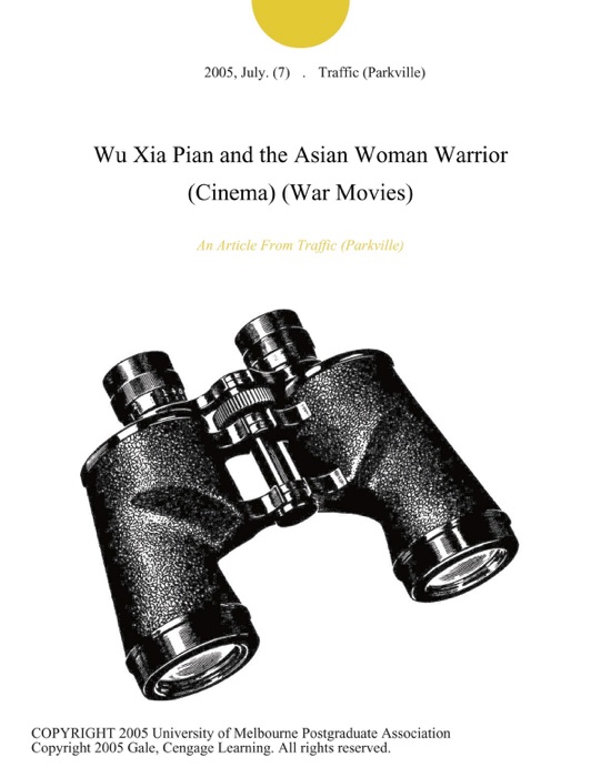 Wu Xia Pian and the Asian Woman Warrior (Cinema) (War Movies)