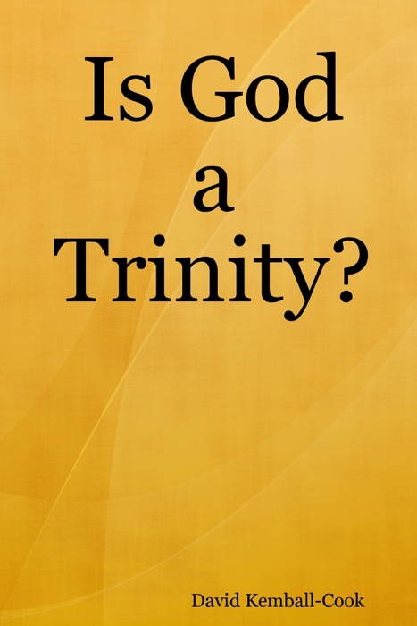 Is God a Trinity?