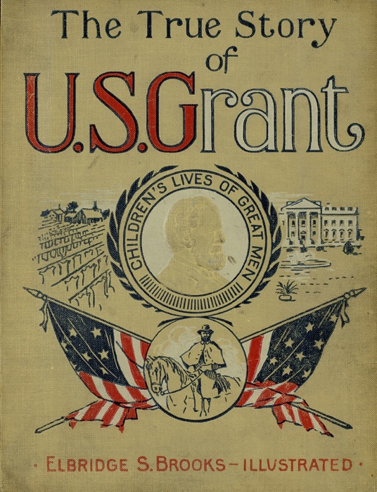 The True Story of U.S. Grant
